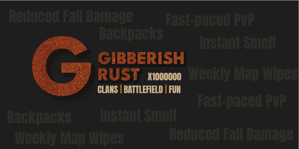 Gibberish Rust XMILION X1000000 CLANS|BATTLEFIELD|FUN Server Image